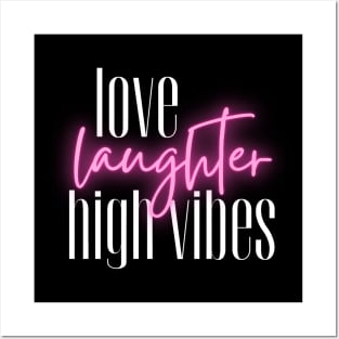 Love, Laughter, and High Vibes Posters and Art